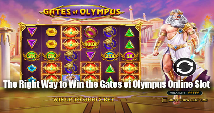 The Right Way to Win the Gates of Olympus Online Slot