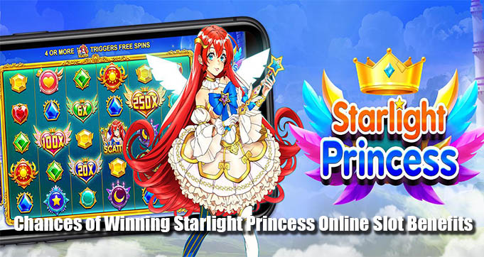 Chances of Winning Starlight Princess Online Slot Benefits