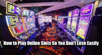 How to Play Online Slots So You Don’t Lose Easily