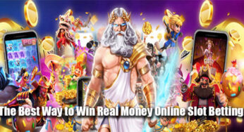 The Best Way to Win Real Money Online Slot Betting