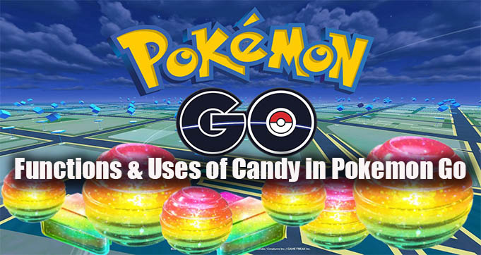 Functions & Uses of Candy in Pokemon Go